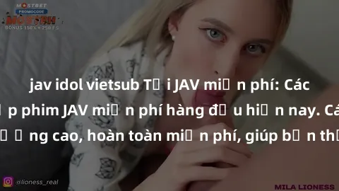 jav idol vietsub Tải JAV miễn phí: Các trang web cung cấp phim JAV miễn phí hàng đầu hiện nay. Các tác phẩm chất lượng cao, hoàn toàn miễn phí, giúp bạn thỏa mãn niềm đam mê mà không tốn kém.